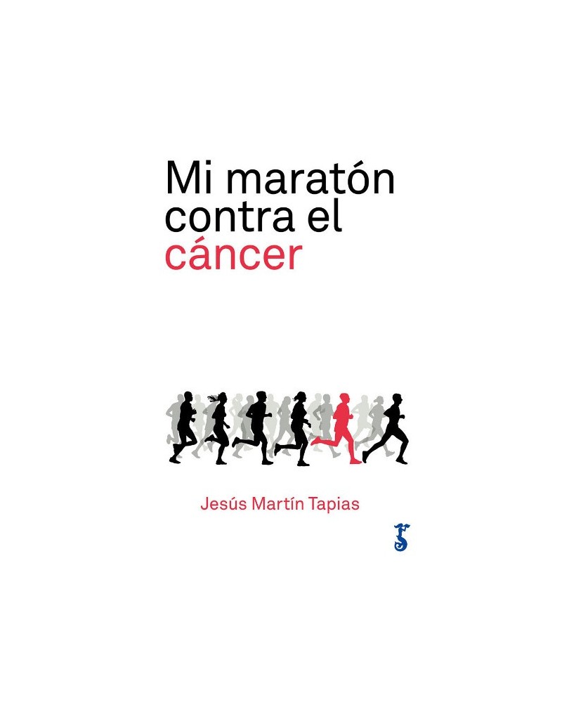 Mi maratón contra el cáncer, por Jesús Martín Tapias. Arzalia Ediciones