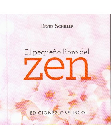 El pequeño libro del Zen, por David Schiller, Editorial Obelisco