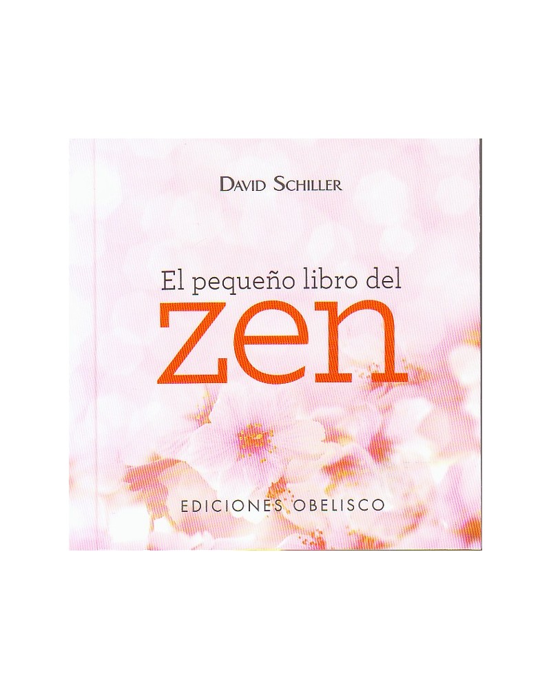 El pequeño libro del Zen, por David Schiller, Editorial Obelisco