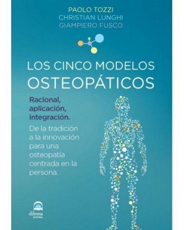Los cinco modelos osteopáticos, por Paolo Tozzi; Christian Lunghi; Giampiero Fusco. Editorial Dilema