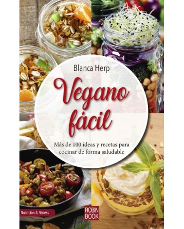 Vegano fácil, por Blanca Herp. Editorial Robinbook