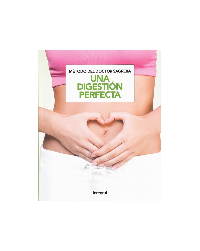 Método del Doctor Sagrera. una digestión perfecta, por Jordi Sagrera Ferrandiz. Editorial: Rba Integral