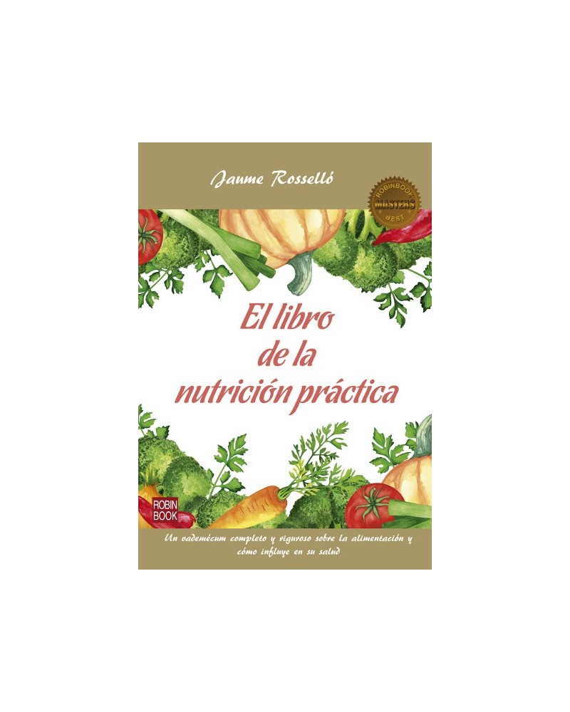 El libro de la nutrición práctica, de Jaume Roselló. Editorial  Robin Book