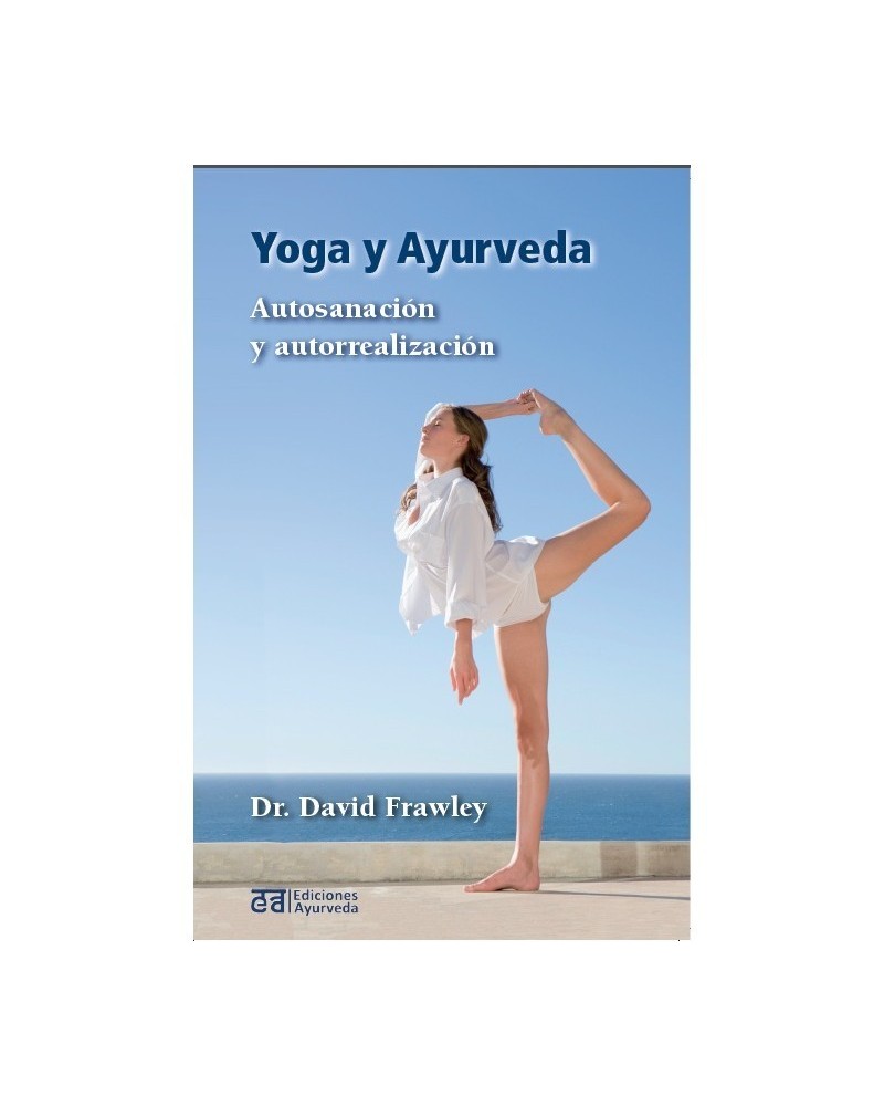 Yoga y ayurveda, de David Frawley. Ediciones Ayurveda
