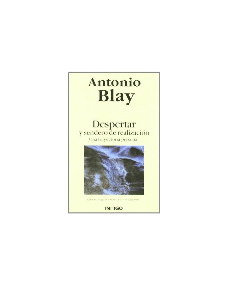 Despertar Y Sendero De Realizacion | Antonio Blay  | ed. Indigo