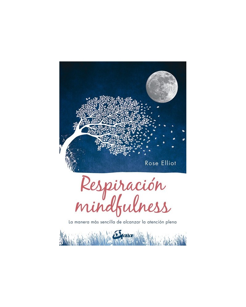 Respiración mindfulness, por Rose Elliot.  Gaia Ediciones