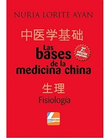 Las Bases De La Medicina China - Fisiologia | Nuria Lorite Ayan  | ed. Palibrio Editorial
