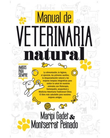 Manual de veterinaria natural, por Maripi Gadet Castaño y Montserrat Peinado Rodríguez. Editorial Arcopress