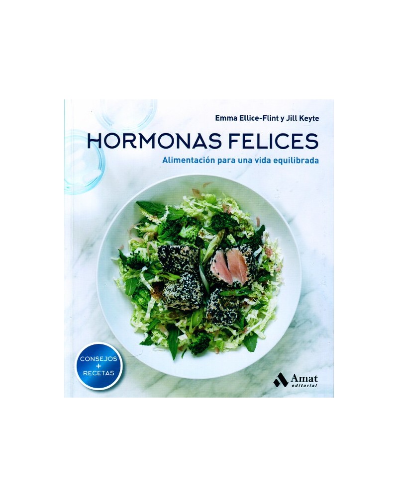 Hormonas felices, por Emma Ellice-Flint y Jill Keyte. Editorial Amat