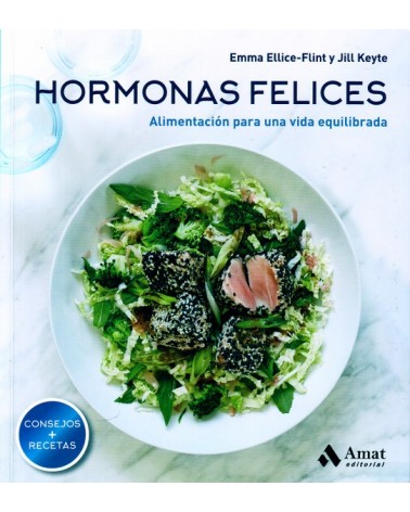 Hormonas felices, por Emma Ellice-Flint y Jill Keyte. Editorial Amat