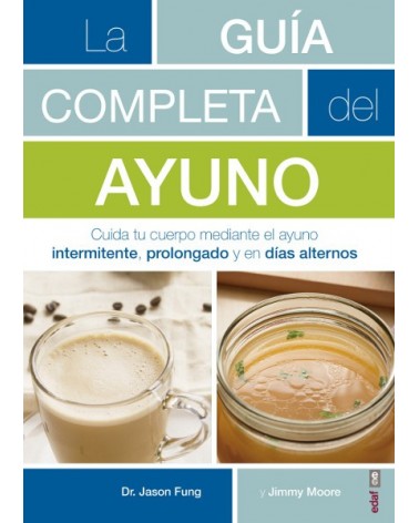 La guía completa del ayuno, por Jason Fung y Jimmy Moore.