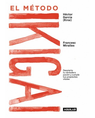El método Ikigai, por Francesc Miralles y Héctor García , Editorial Aguilar