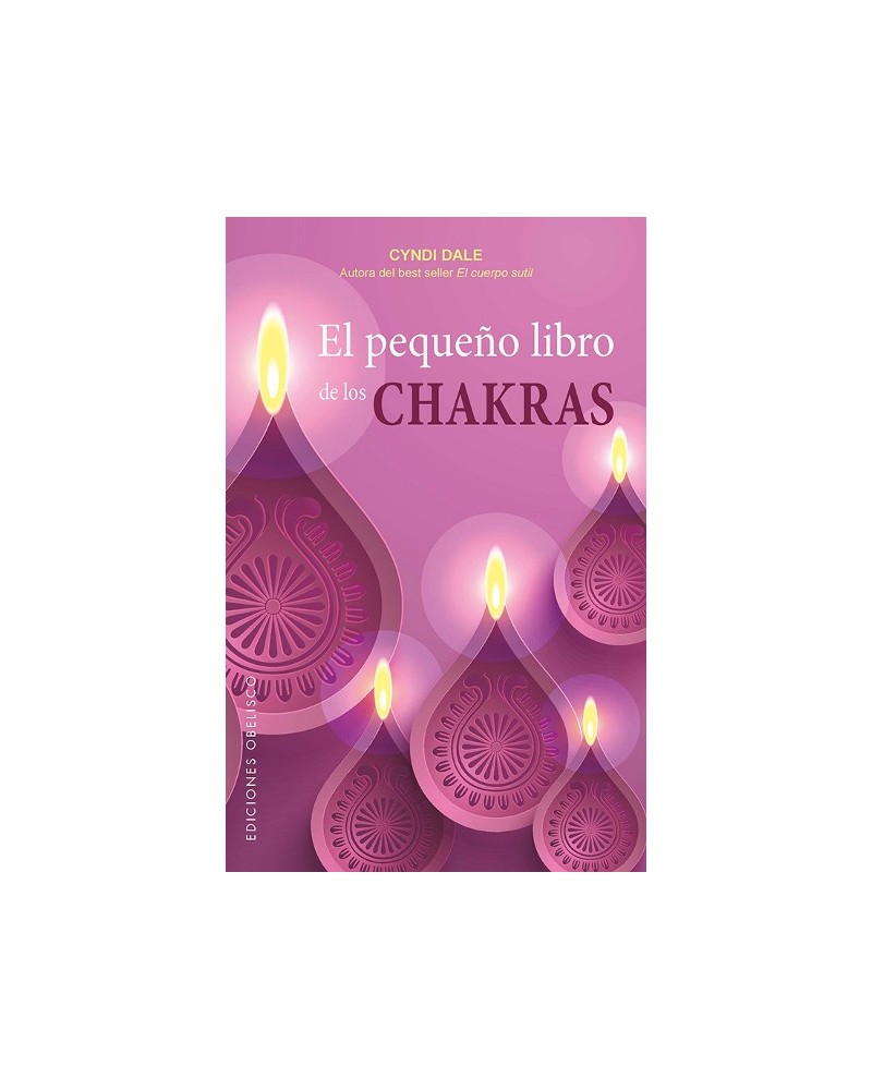 El pequeño libro de los Chakras, por Cyndi Dale. Ediciones Obelisco