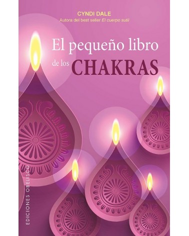 El pequeño libro de los Chakras, por Cyndi Dale. Ediciones Obelisco