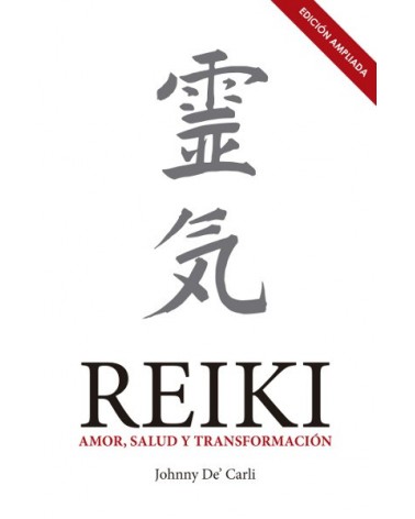 Reiki Amor Salud Y Transformacion. Johnny De' Carli. CURSO OFICIAL DE EXTENSIÓN UNIVERSITARIA EN TERAPIA REIKI