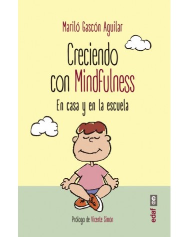 Creciendo con Mindfulness, por Mariló Gascón Aguilar. Editorial Edaf