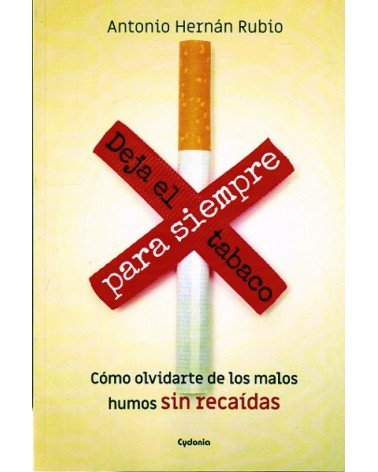Deja el tabaco para siempre, por Antonio Hernán Rubio. Cydonia Ediciones