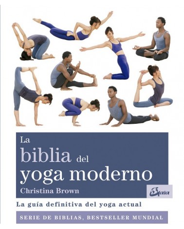 La biblia del yoga moderno, por Christina Brown. Gaia Ediciones