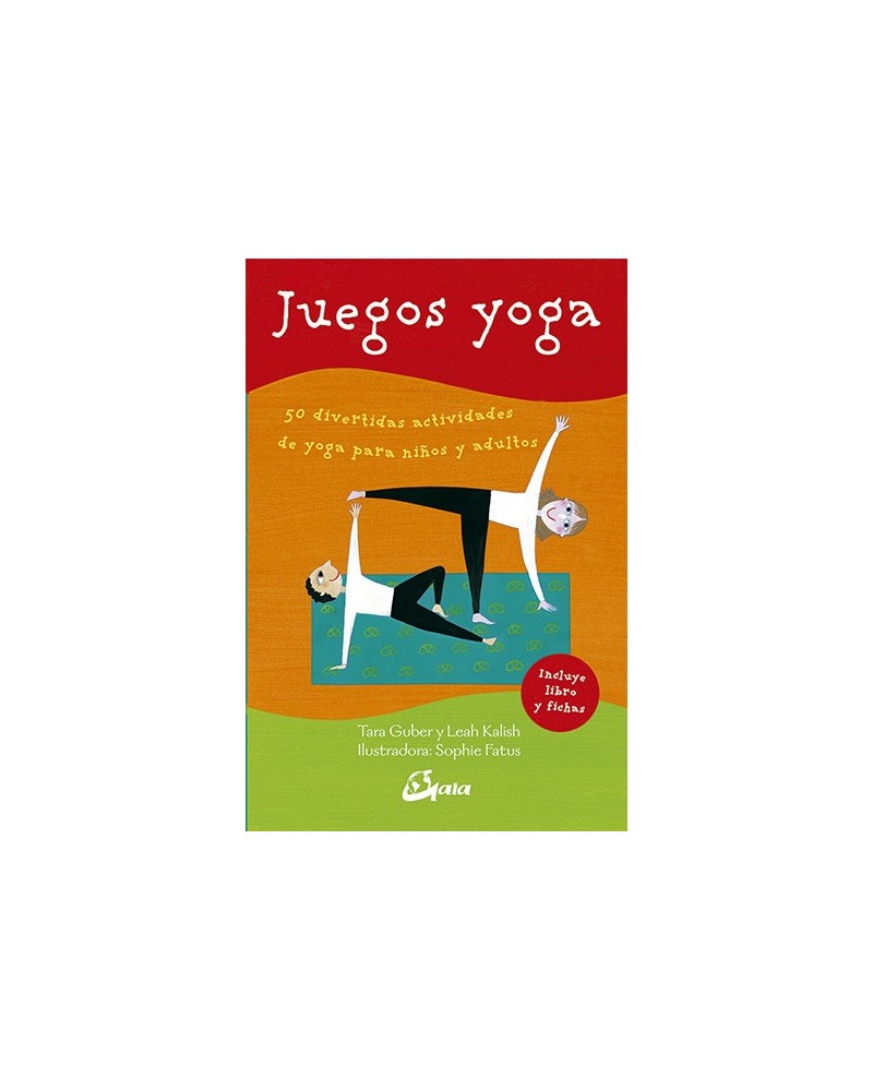 Juegos yoga, por Sophie Fatus (Ilustradora),  Tara Guber y Leah Kalish. Gaia Ediciones