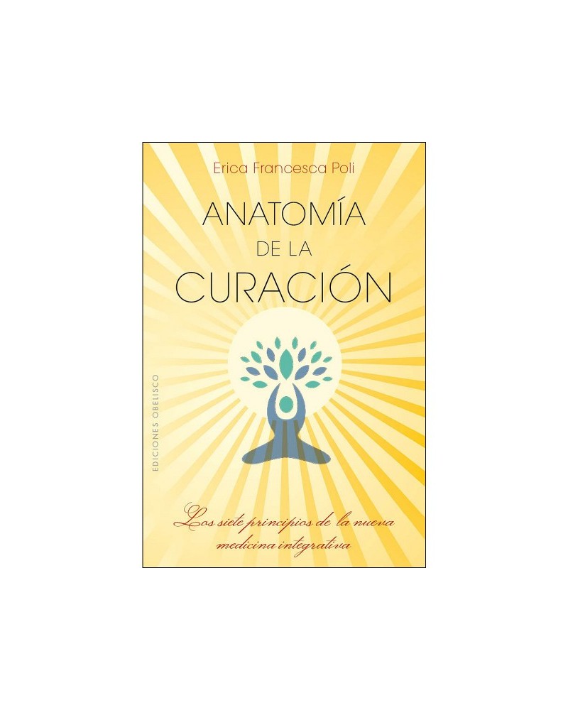 Anatomía de la curación, por Erica Francesca Poli. Ediciones Obelisco