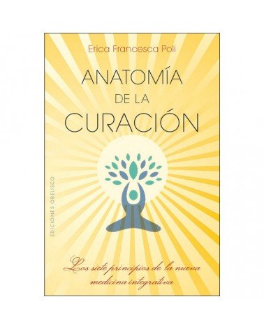 Anatomía de la curación, por Erica Francesca Poli. Ediciones Obelisco