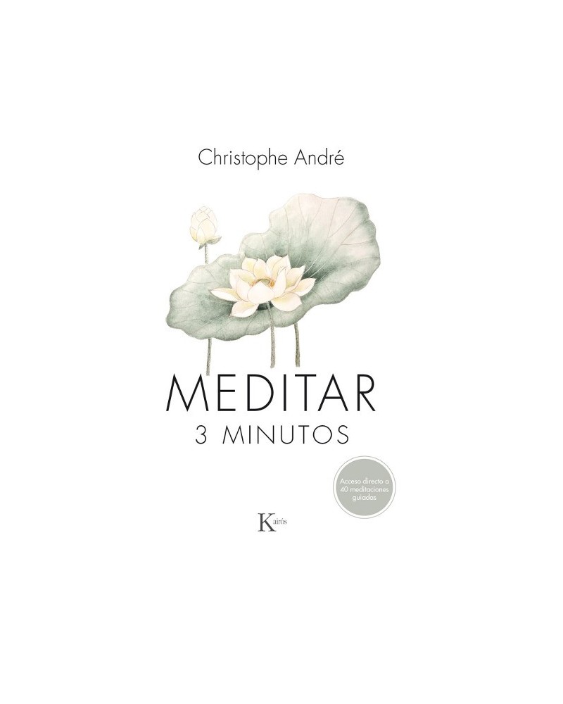 Meditar 3 minutos, por Christophe André. Editorial kairós