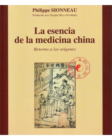 La Esencia De La Medicina China Volumen 1 | Philippe Sionneau  | ed. Guy Tredaniel Ediciones