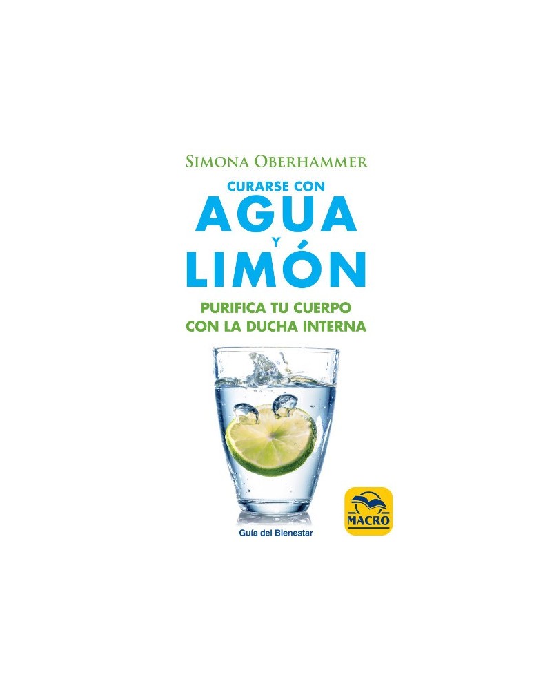 Curarse con Agua y Limón, por Simona Oberhammer. Macro Ediciones