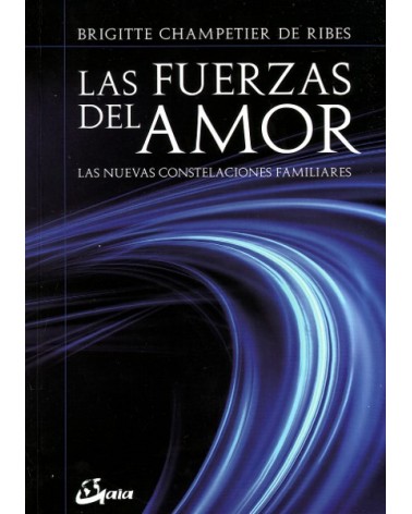 Las fuerzas del amor, por Brigitte Champetier de Ribes. Editorial: Gaia Ediciones