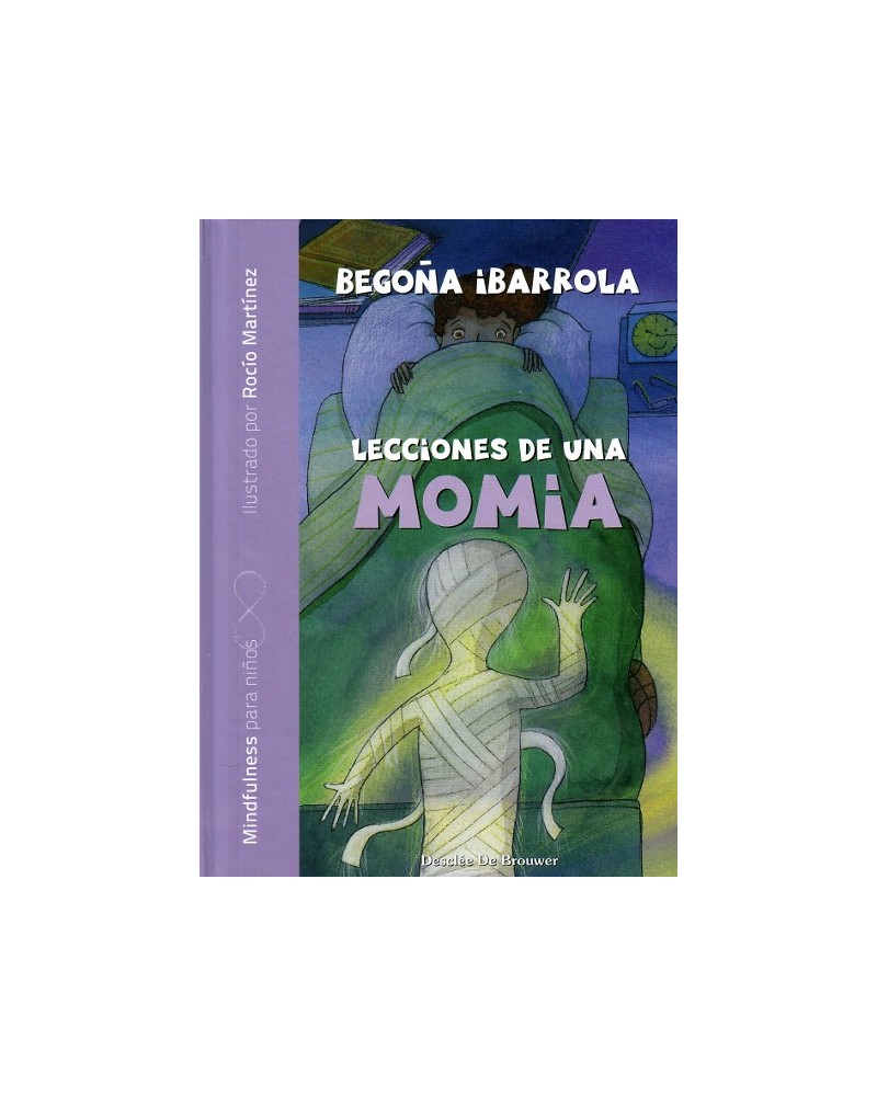 Lecciones de una momia, por Begoña Ibarrola , Rocio Martínez. Editorial Desclee De Brouwer