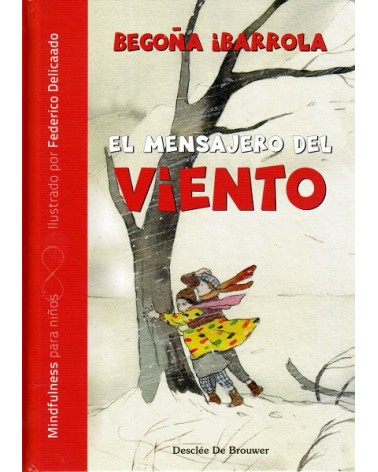 El mensajero del viento, por Begoña Ibarrola , Federico Delicado. Editorial Desclee De Brouwer