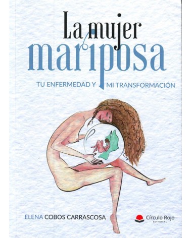La mujer mariposa, de Elena Cobos Carrascosa. Editorial Círculo Rojo
