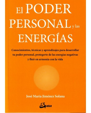 El poder personal y las energías, por José María Jiménez Solana. Editorial: Gaia Ediciones