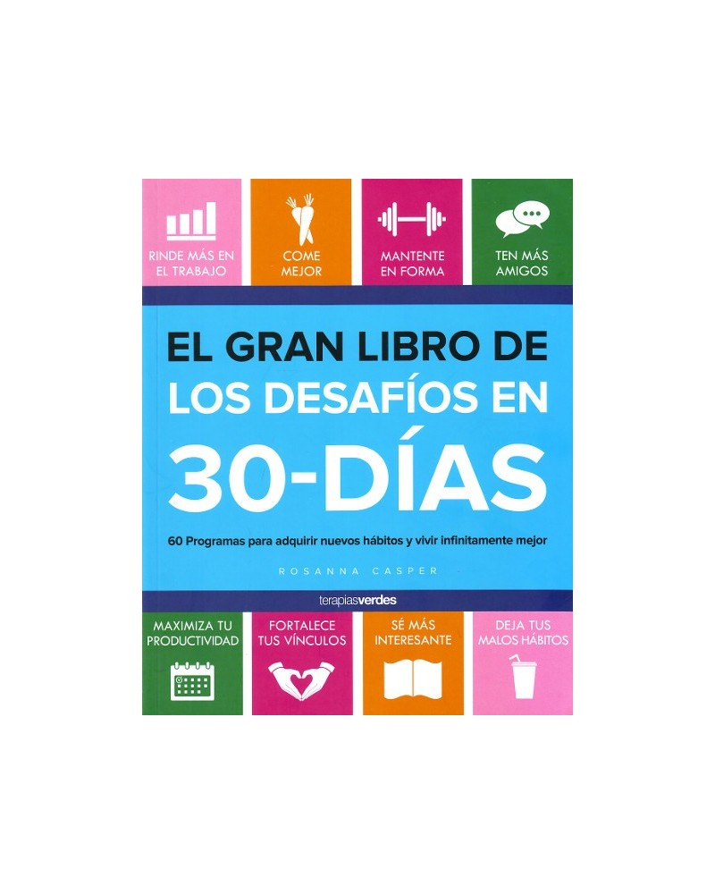 El Gran Libro de los desafíos en 30 – días, por Rosanna Casper. Editorial Terapias verdes