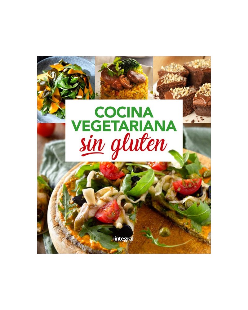 Cocina vegetariana sin gluten. Editorial RBA (Integral)