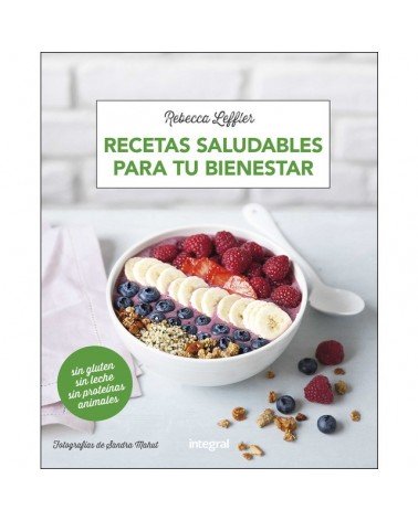 Recetas saludables para tu bienestar, por Rebecca Leffler. Editorial RBA (Integral)