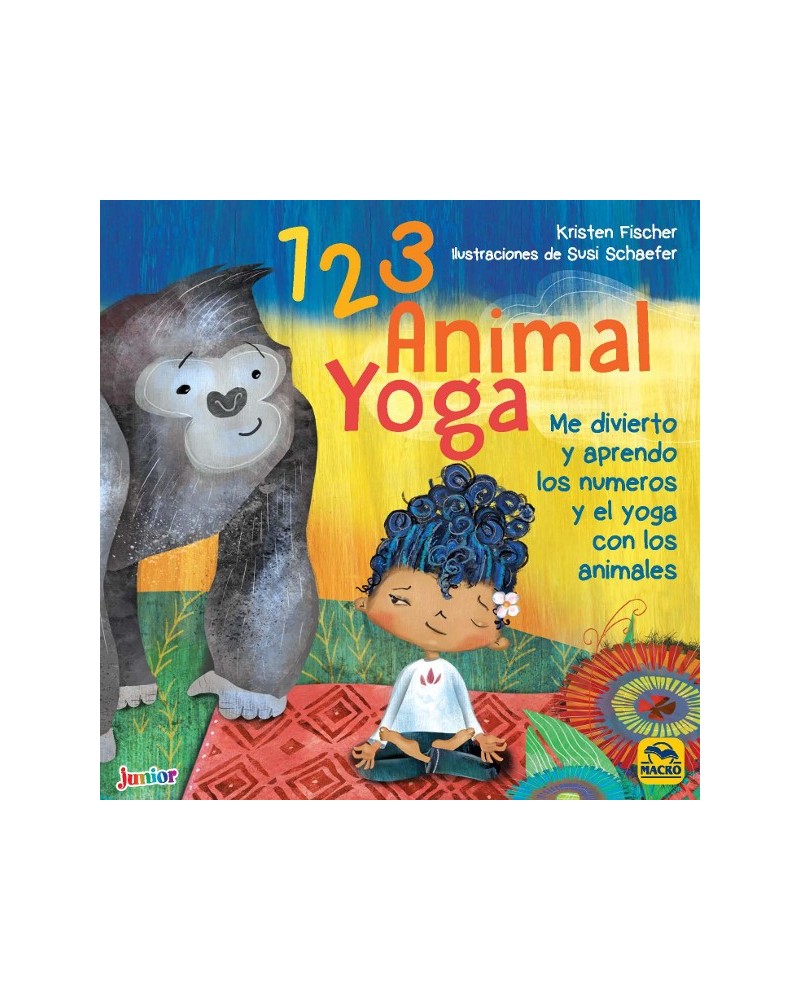 1 2 3 Animal Yoga, por Kristen Fischer y Susi Schaefer. Editorial Macro Ediciones
