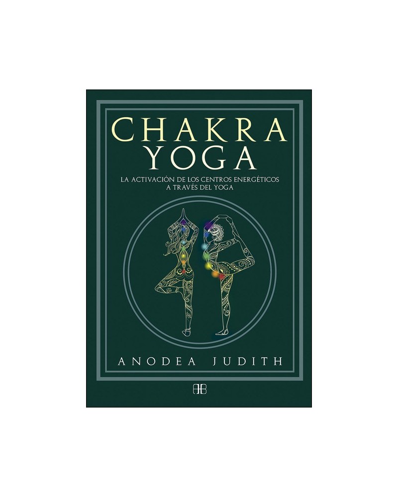 Chakra yoga, por Anodea Judith. Editorial: Arkano Books