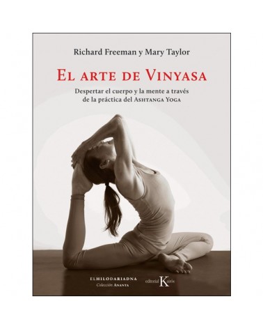 El arte de Vinyasa, por Richard Freeman y Mary Taylor. Editorail Kairós