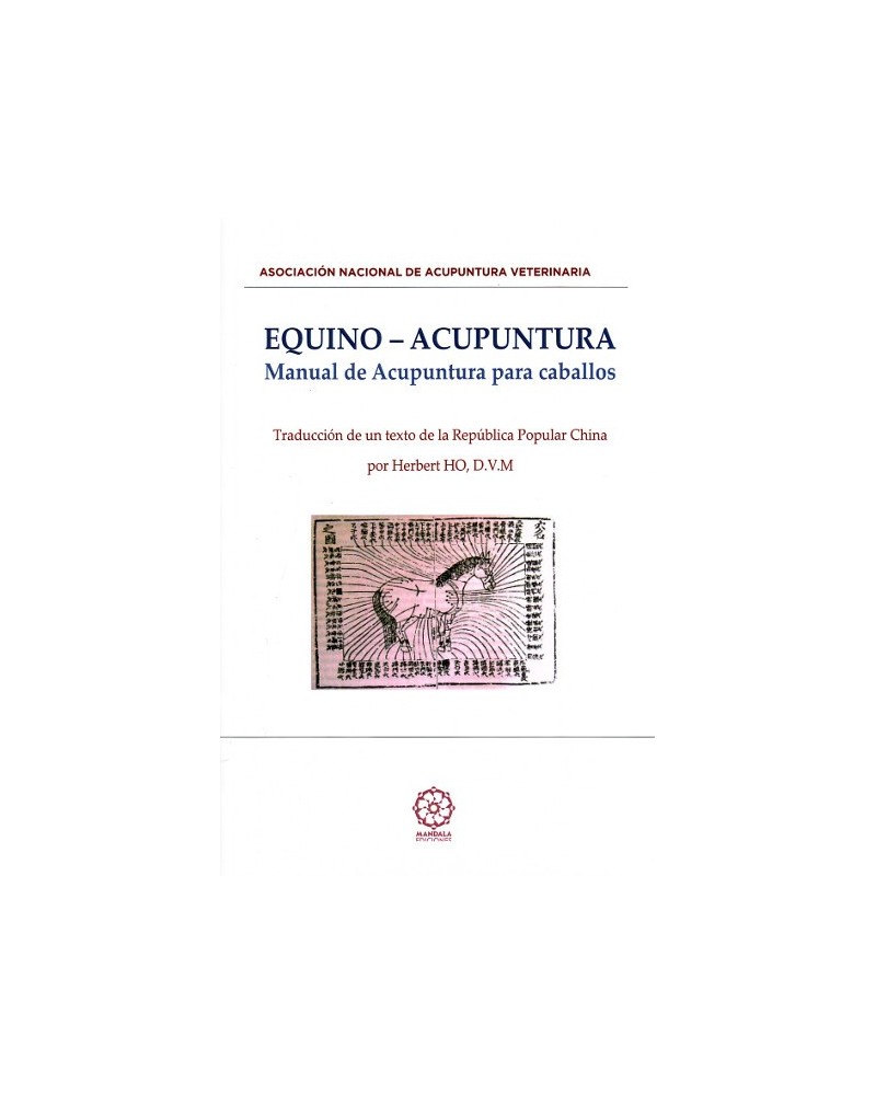 Equino acupuntura, por Asociación Nacional De Acupuntura Veterinaria de la República Popular China. Editorial Dilema