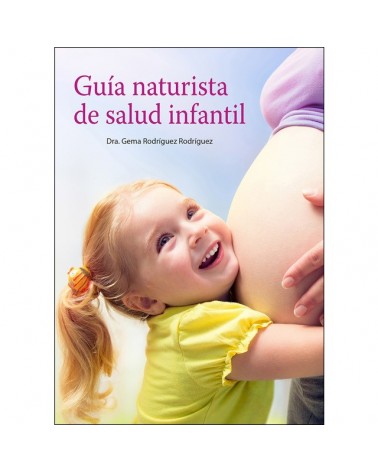 Guía naturista de salud infantil, por Gema Rodríguez Rodríguez. Natural Ediciones
