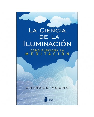 La ciencia de la iluminación, por Shinzen Young. Editorial Sirio