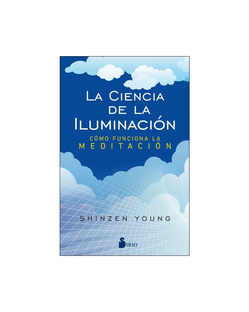 La ciencia de la iluminación, por Shinzen Young. Editorial Sirio