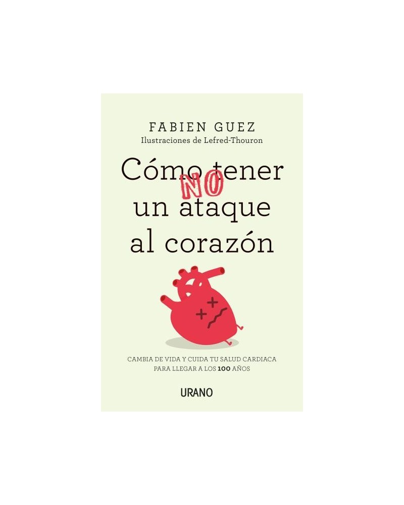 Cómo (no) tener un ataque al corazón, por Fabien Guez. Urano