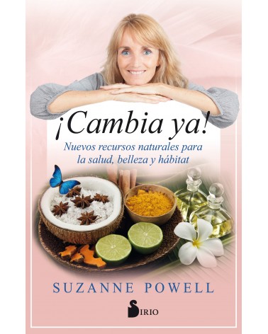 Cambia ya! Nuevos recursos naturales para la salud, belleza y habitat
