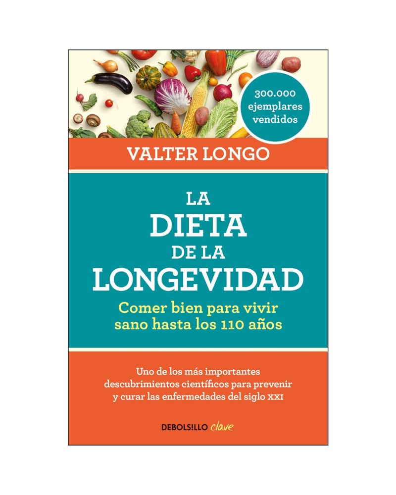 La dieta de la longevidad: Comer bien para vivir sano hasta los 110 años 