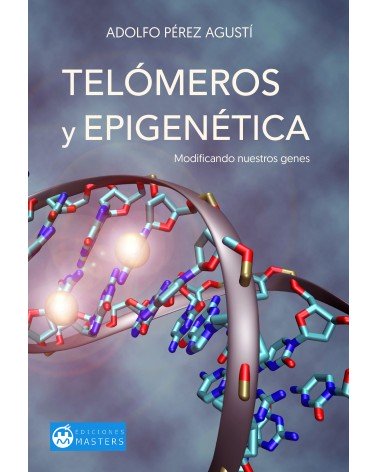 Telómeros y epigenética: Modificando nuestros genes