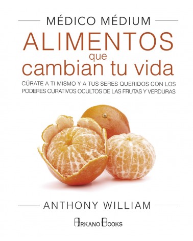 Médico Médium. Alimentos que cambian tu vida 