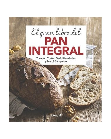 El gran libro del pan integral