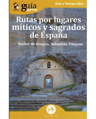 Guiaburros Rutas por lugares miticos y sagrados de españa